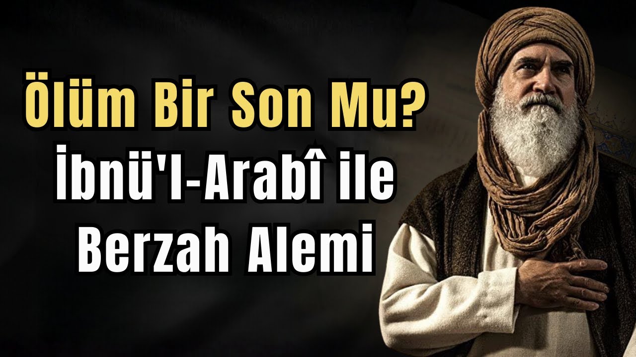 Ölüm Sonrası İlk 40 Gün: İbn Arabi'nin Dilinden Ruhun Şaşırtıcı Yolculuğu