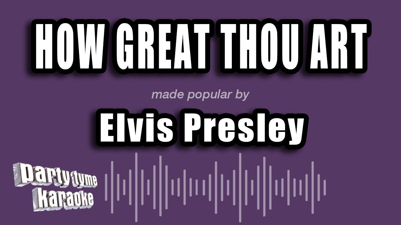 Elvis Presley - How Great Thou Art (Karaoke Version)