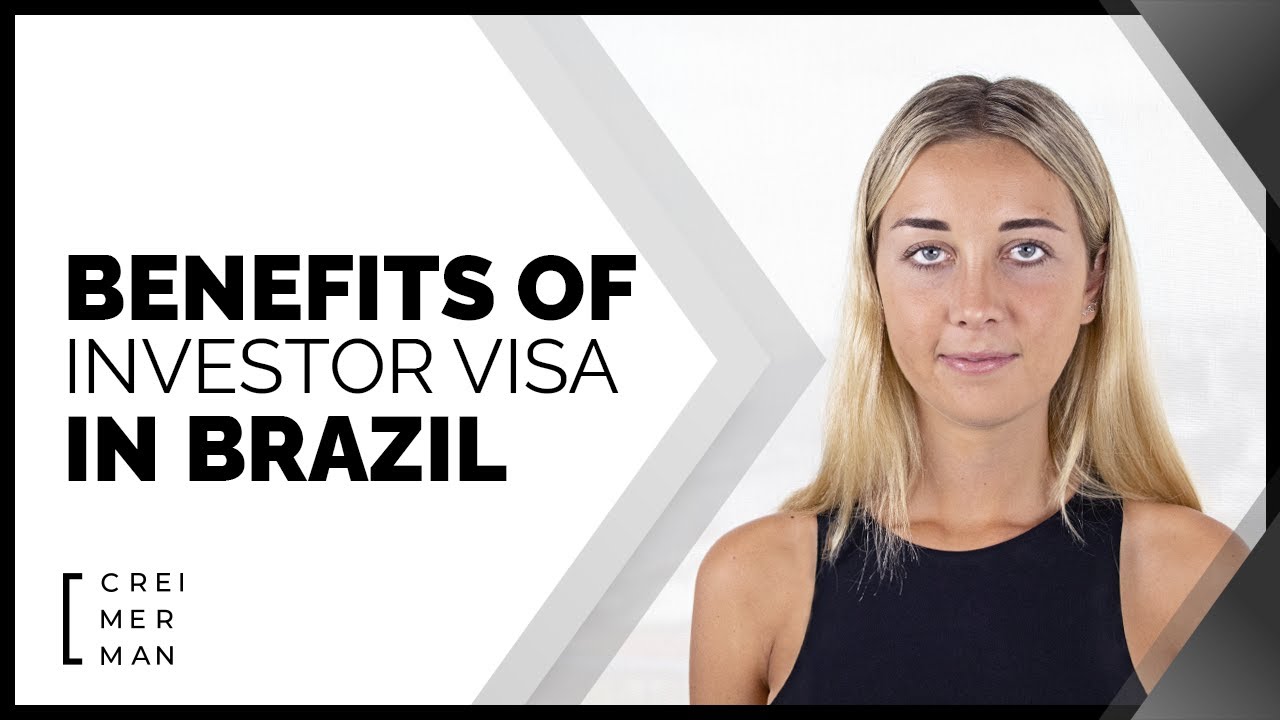 What are the benefits of the Investor Visa in Brazil.