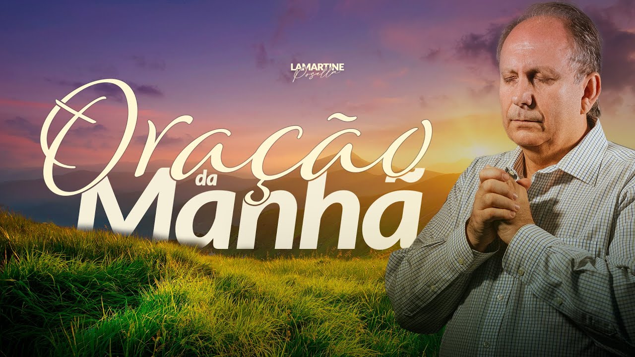 ORAÇÃO DE HOJE PRA VOCÊ | Provérbios 18 | Lamartine Posella