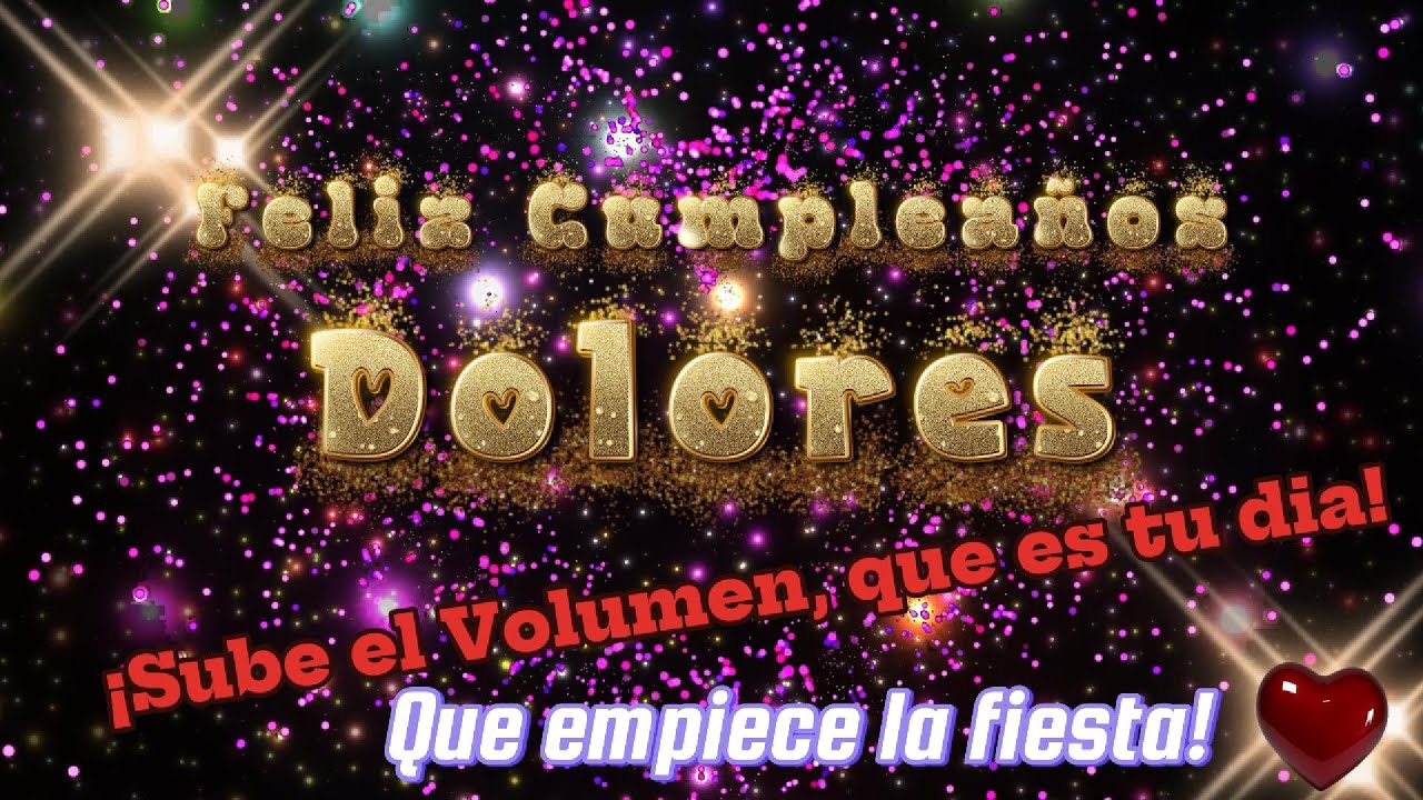 Feliz Cumpleaños Dolores!