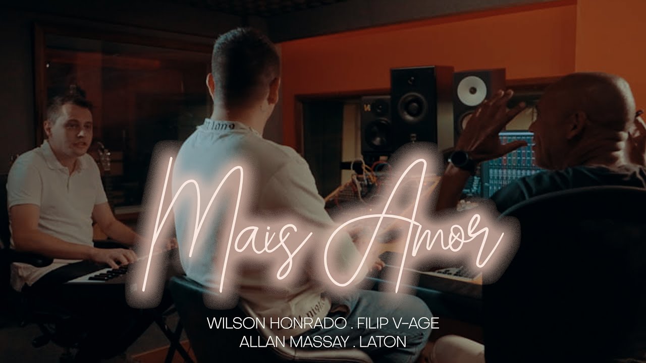 Wilson Honrado, Filip V-Age, Allan Massay, Laton - Mais Amor (Official Video)