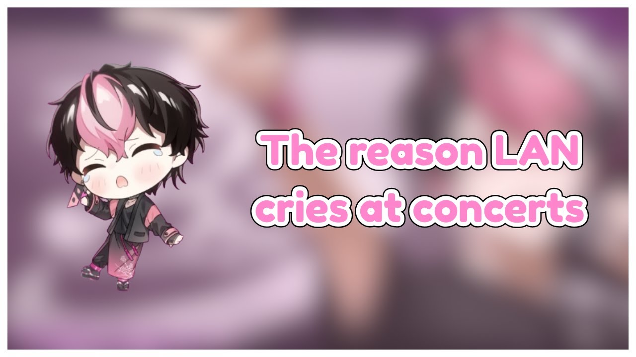 [ENG SUB] Why Does LAN Cry At Concerts? [SIXFONIA/シクフォニ]