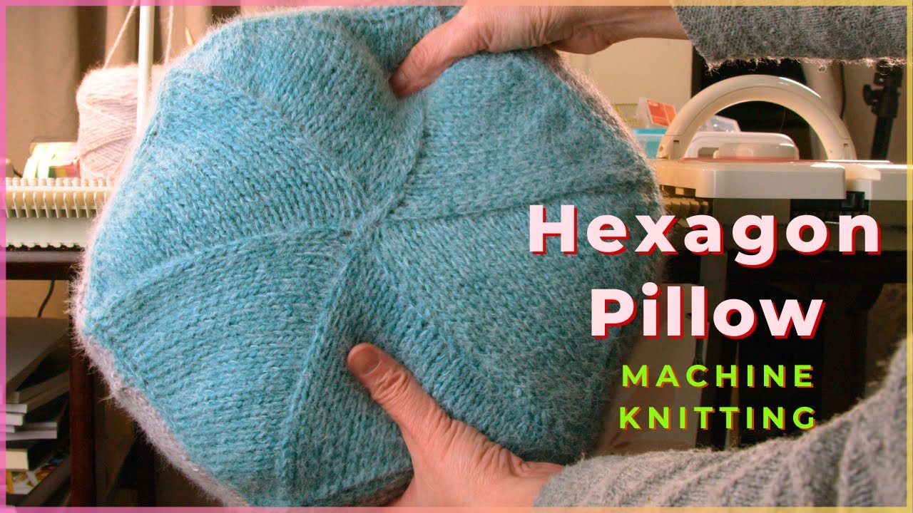 Make a hexagon-shaped pillow using the LK150 knitting machine