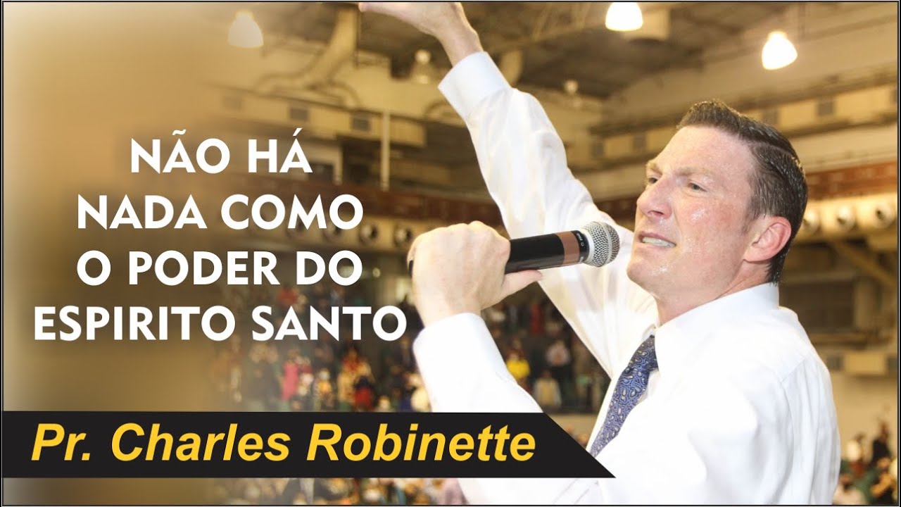 CEIA 2021 – NÃO HÁ NADA COMO O PODER DO ESPIRITO SANTO – Pr. Charles Robinette