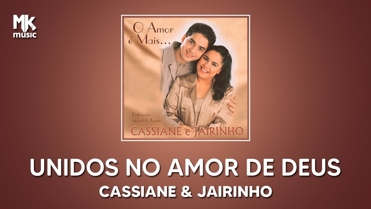 Cassiane e Jairinho - Unidos no Amor de Deus