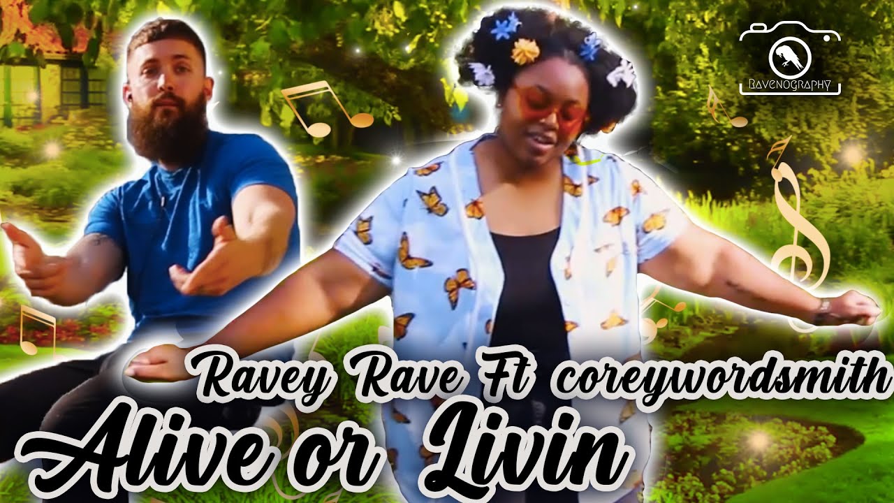 Ravey Rave Ft. coreywordsmith - Alive or Livin (Official Music Video)