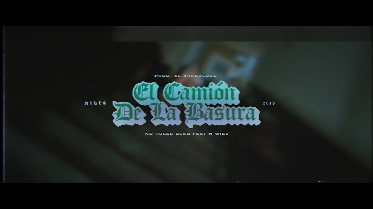 El Camión De La Basura - No Rules ft. N-Wise Allah (Prod. El Arkeólogo)