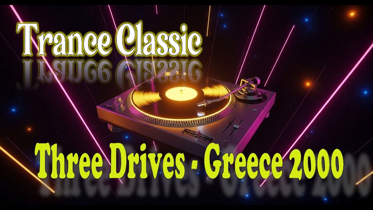 Three Drives – Greece 2000 Markus Schulz Big Room Remix Trance 2011