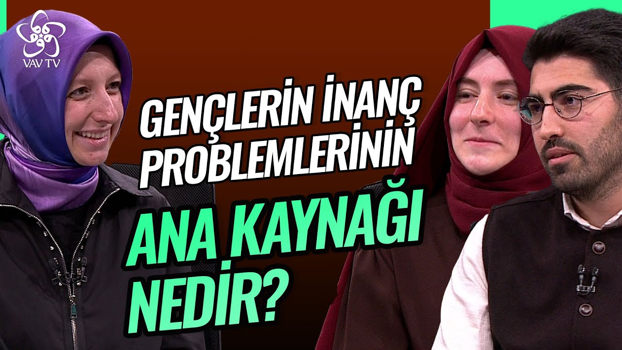 Gençlerin İnanç Problemleri ve Çözüm Yolları | Vakti Geldi (6. Bölüm)