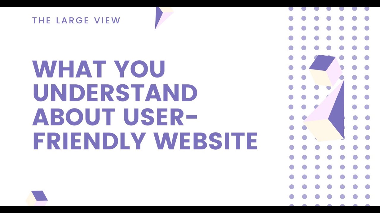 What Do You Understand About User-Friendly Website