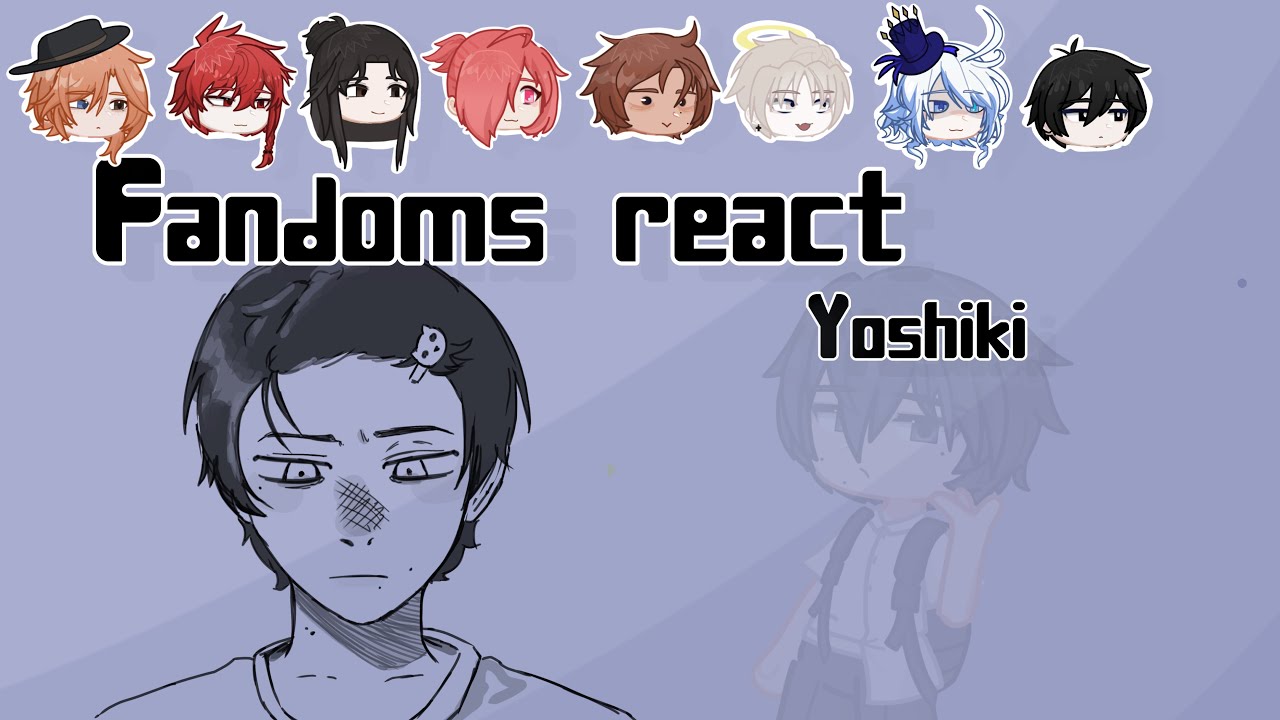 [Fandoms react] Yoshiki || 1/10 || TSHD || x2 speed