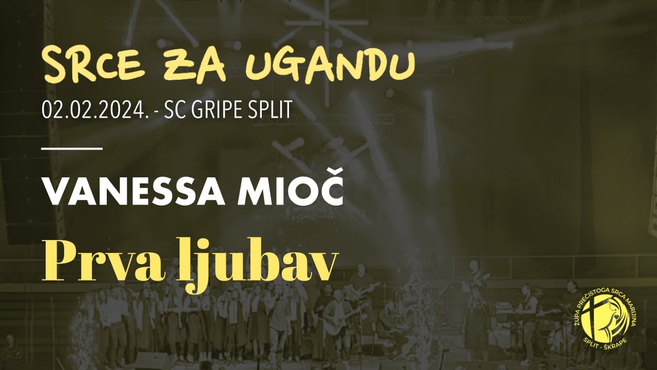 Prva ljubav te zove - VANESSA MIOČ (Srce za Ugandu, Split 2024.)