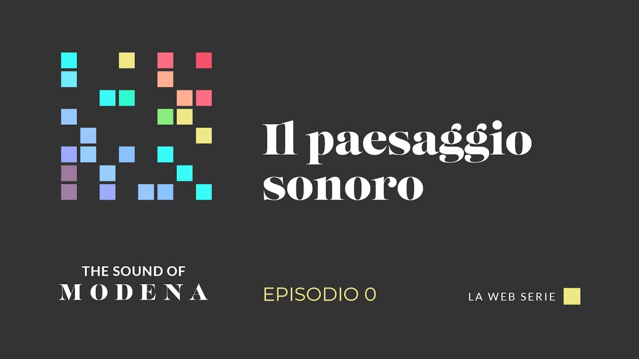 The Sound of Modena | Il Paesaggio Sonoro | episodio 0