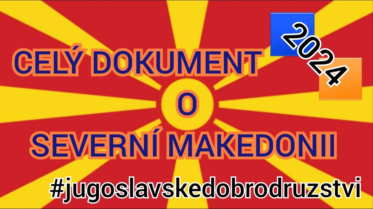 CELÝ DOKUMENT O SEVERNÍ MAKEDONII #jugoslavskedobrodruzstvi