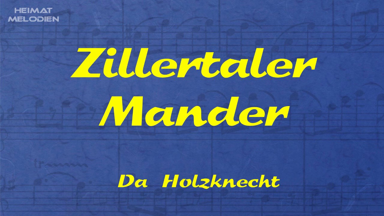 Zillertaler Mander - Da Holzknecht