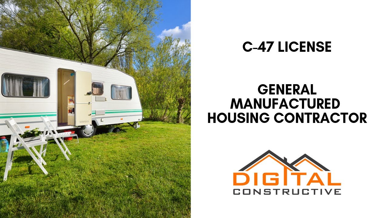 Get The C-47 License: Manufactured Housing Contractor's Guide To The CSLB! - Modular Homes and More!