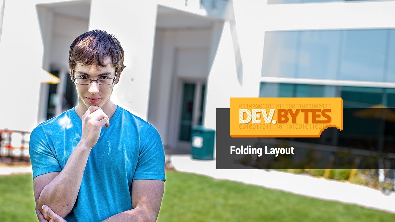DevBytes: Folding Layout