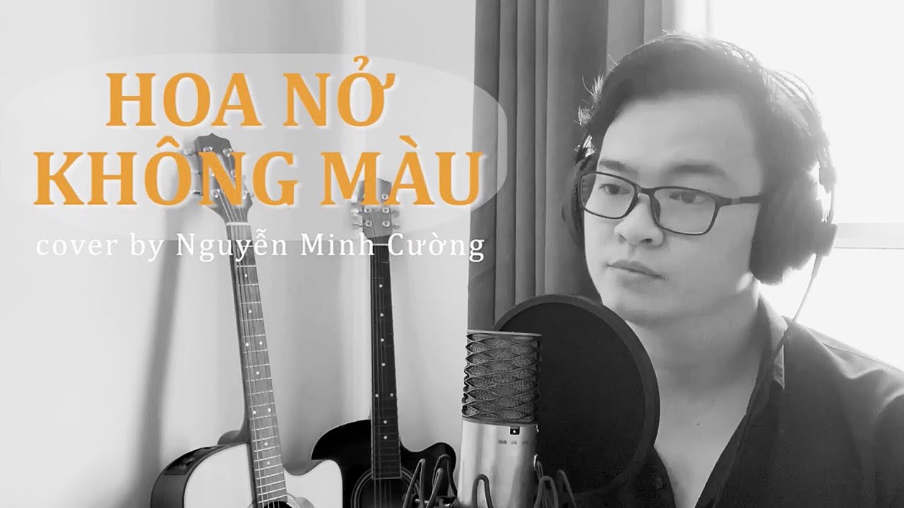 Hoa Nở Không Màu - Hoài Lâm | St : Nguyễn Minh Cường (Cover)