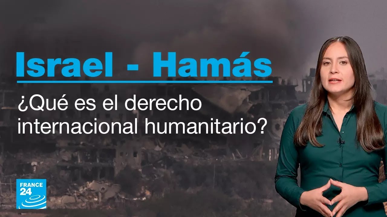 &iquest;Qu&eacute; es el Derecho Internacional Humanitario y de qu&eacute; cr&iacute;menes de guerra se acusa a Israel y Ham&aacute;s?