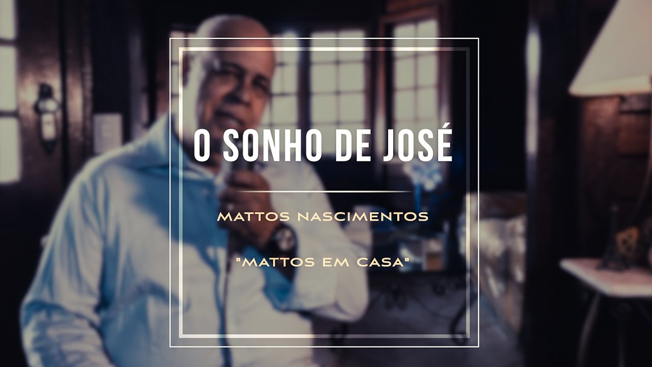 O Sonho de Jos&eacute; - Mattos Nascimento [MATTOS EM CASA]