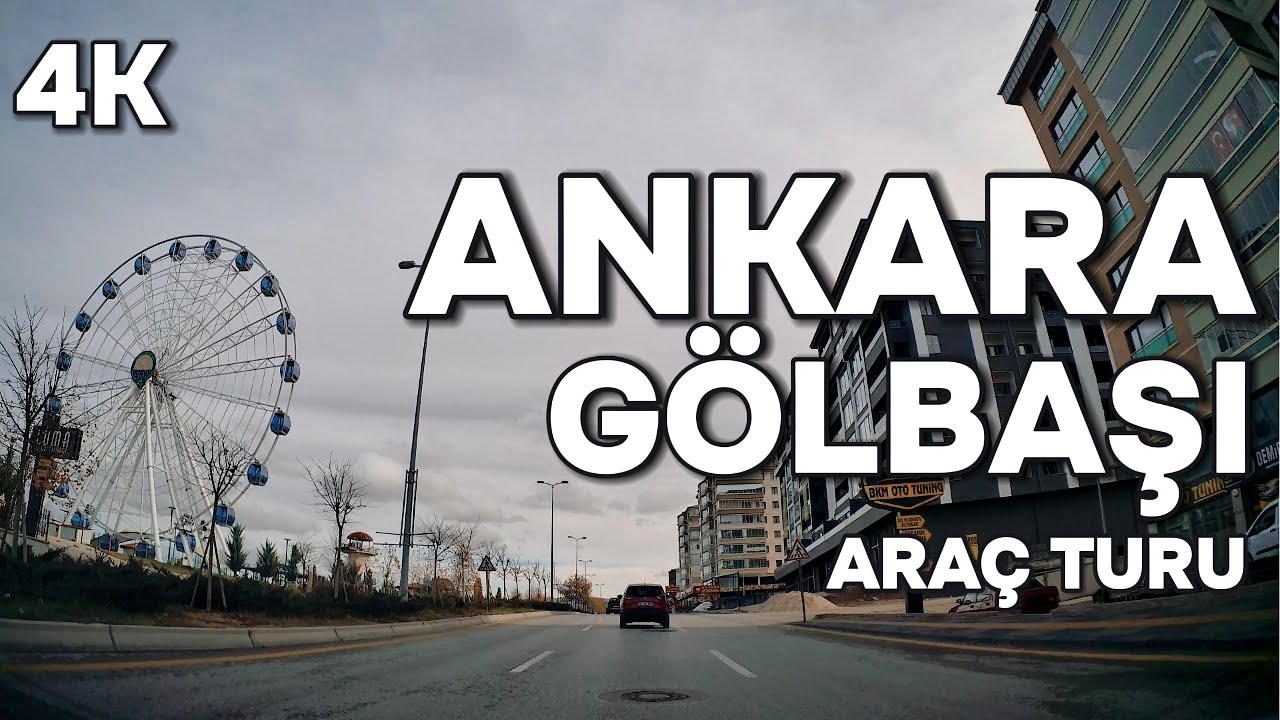 Ankara - Gölbaşı | 4K Araç Turu