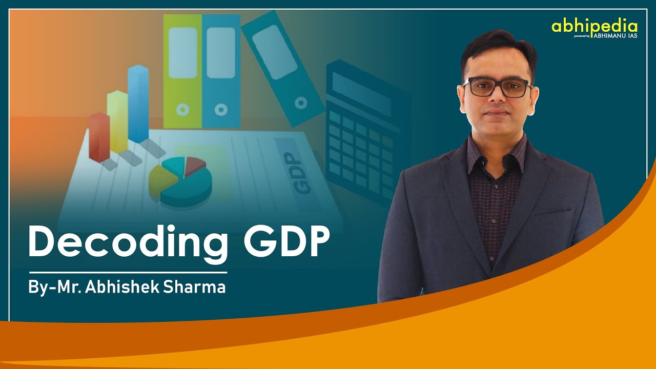 Decoding GDP I Economy I Basic concepts of economy I By Abhishek sharma