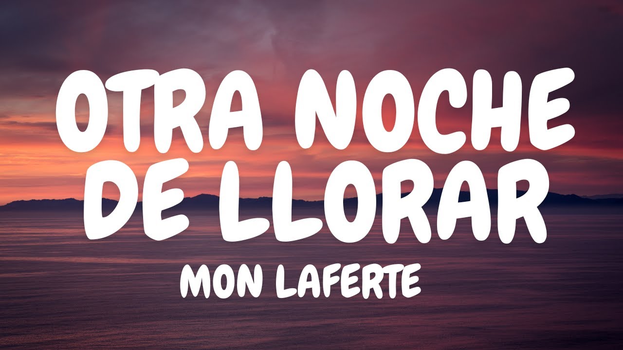 Mon Laferte - Otra Noche de Llorar (Letra)