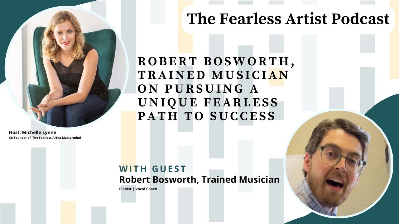 Season 1, Episode 24: Robert Bosworth, trained musician on pursuing | The Fearless Artist Mastermind