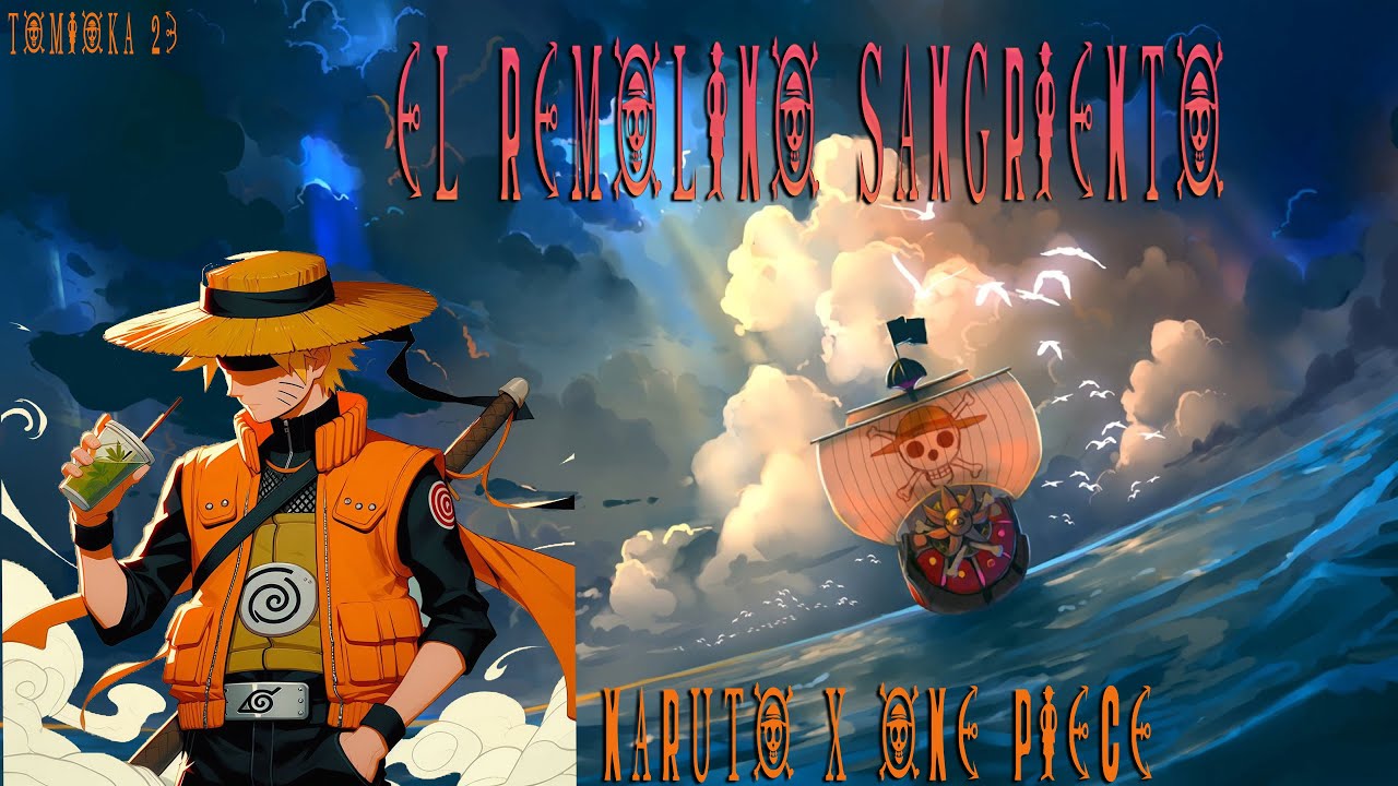 EL Remolino Sangriento (Naruto x One Piece) Capitulo 1