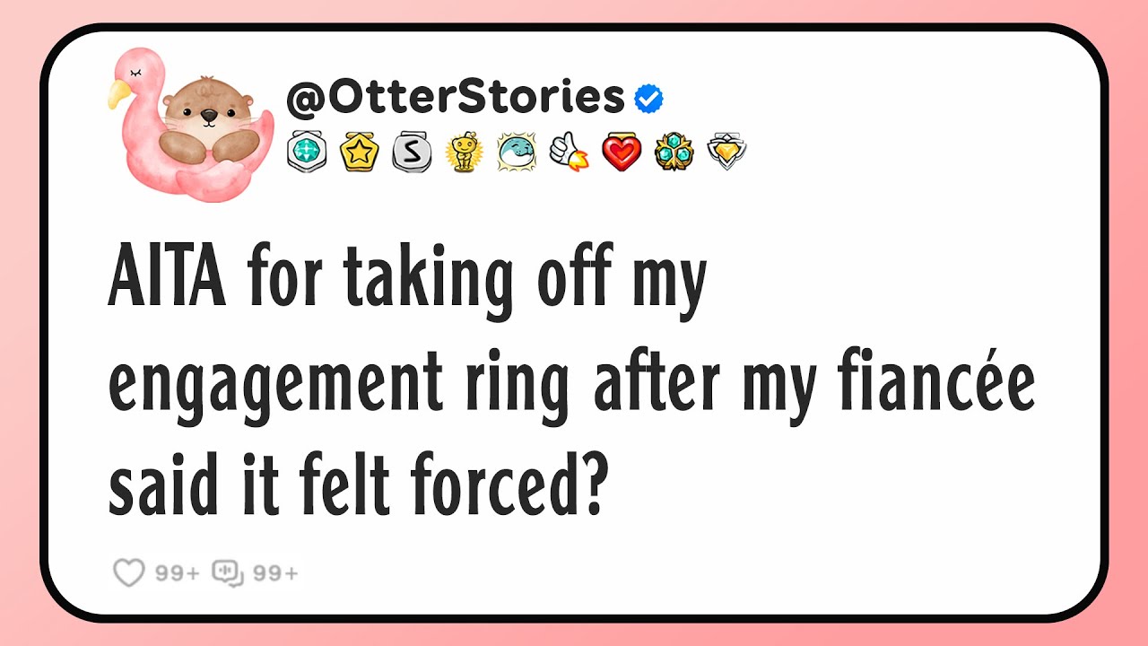 AITA for taking off my engagement ring after my fiancée said it felt forced?