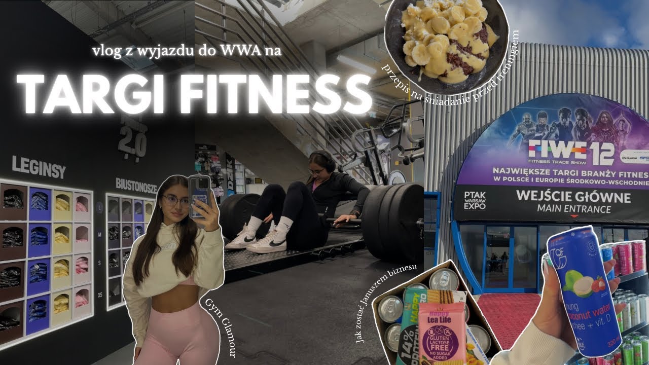 Targi Fitness FIWE // vlog z wyjazdu z Gym Glamour / Janusz biznesu / m&oacute;j trening + co jem 