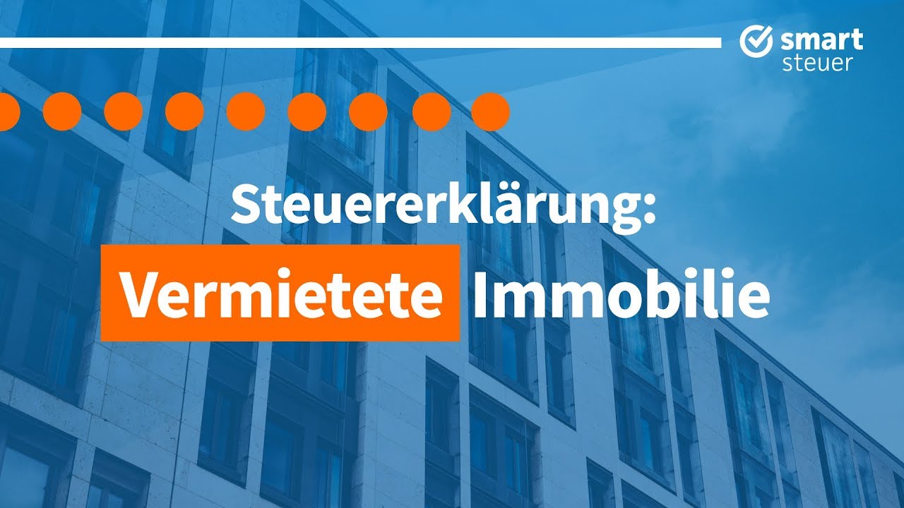 Vermietete Immobilie Steuererklärung | Kapitalanlage Immobilie Steuern sparen