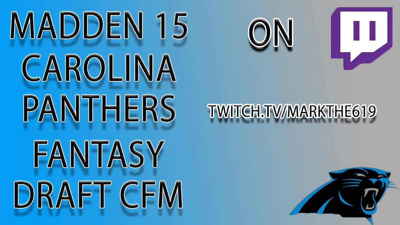 Im Streaming the Panthers Fantasy CFM!! ON TWITCH!!!