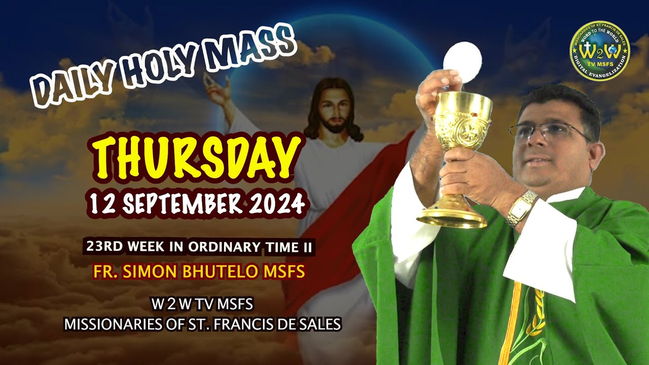 THURSDAY HOLY MASS | 12 SEPTEMBER 2024 | 23RD WEEK IN ORDINARY TIME II by Fr Simon MSFS #holymass