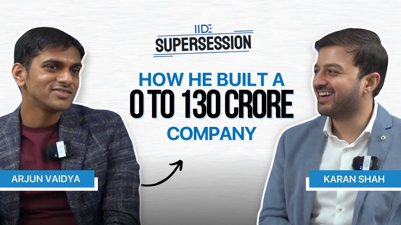 How Arjun Vaidya From Ayurveda Created ₹ 130 Crore Business | IIDE Supersession
