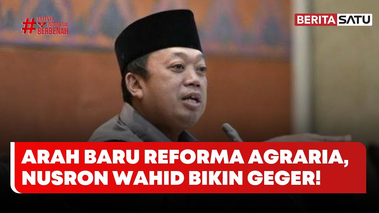 Menteri Nusron Wahid Bicara Arah Baru Reforma Agraria | Beritasatu Utama