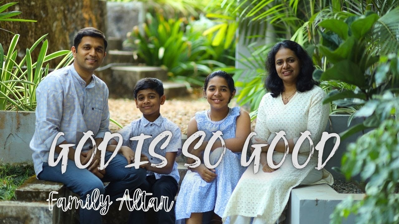God is so good I Family altar l Worship cover