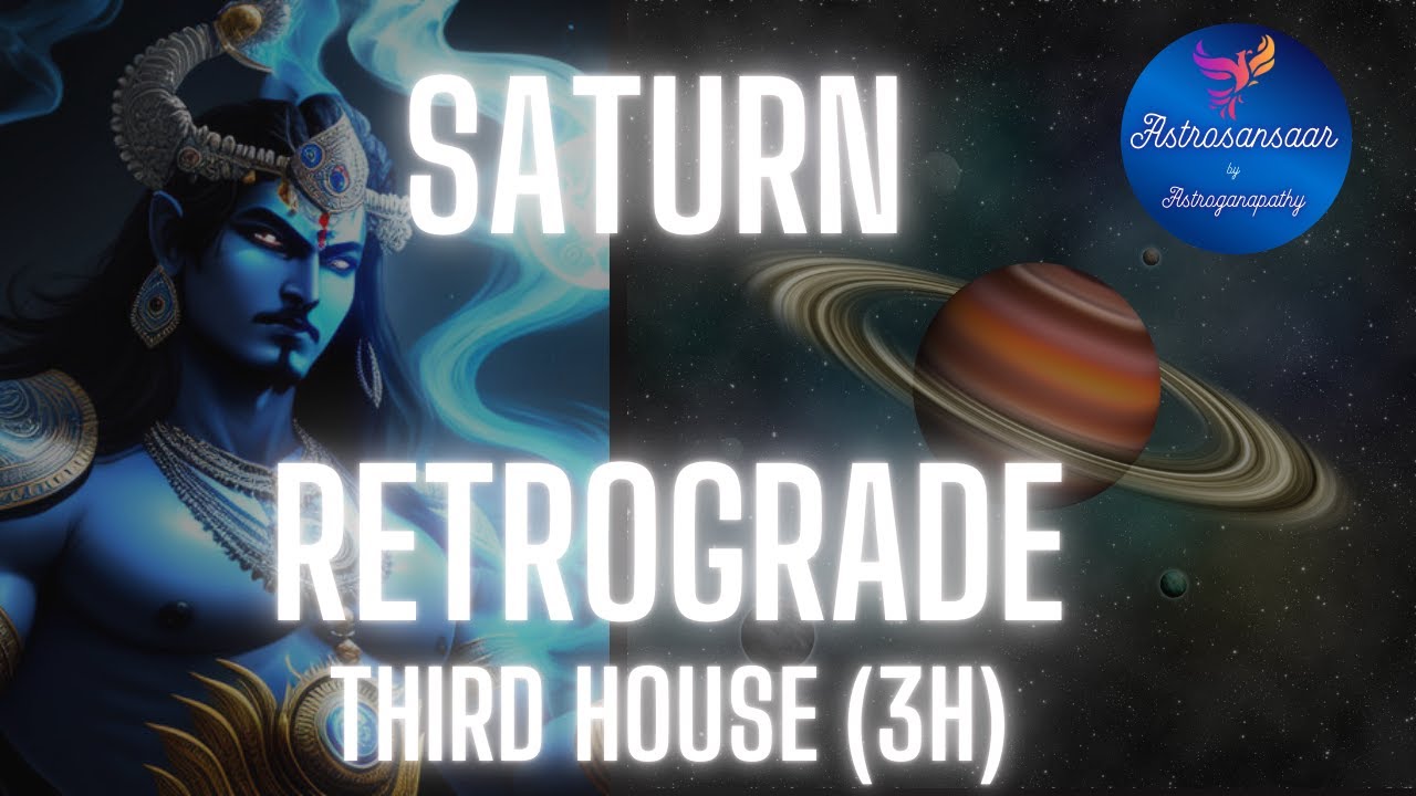 Saturn Retrograde in Third House | Retrograde Saturn in All 12 Houses Series | Simplified in English