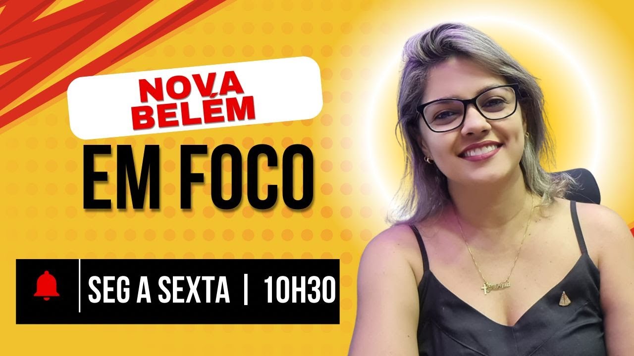 NOVA BELEM EM FOCO DIA 19 01 2026 - APRESENTAÇÃO: PATRICIA MEDEIROS