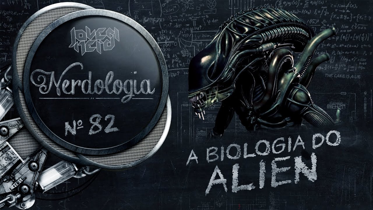 A Biologia do Alien | Nerdologia