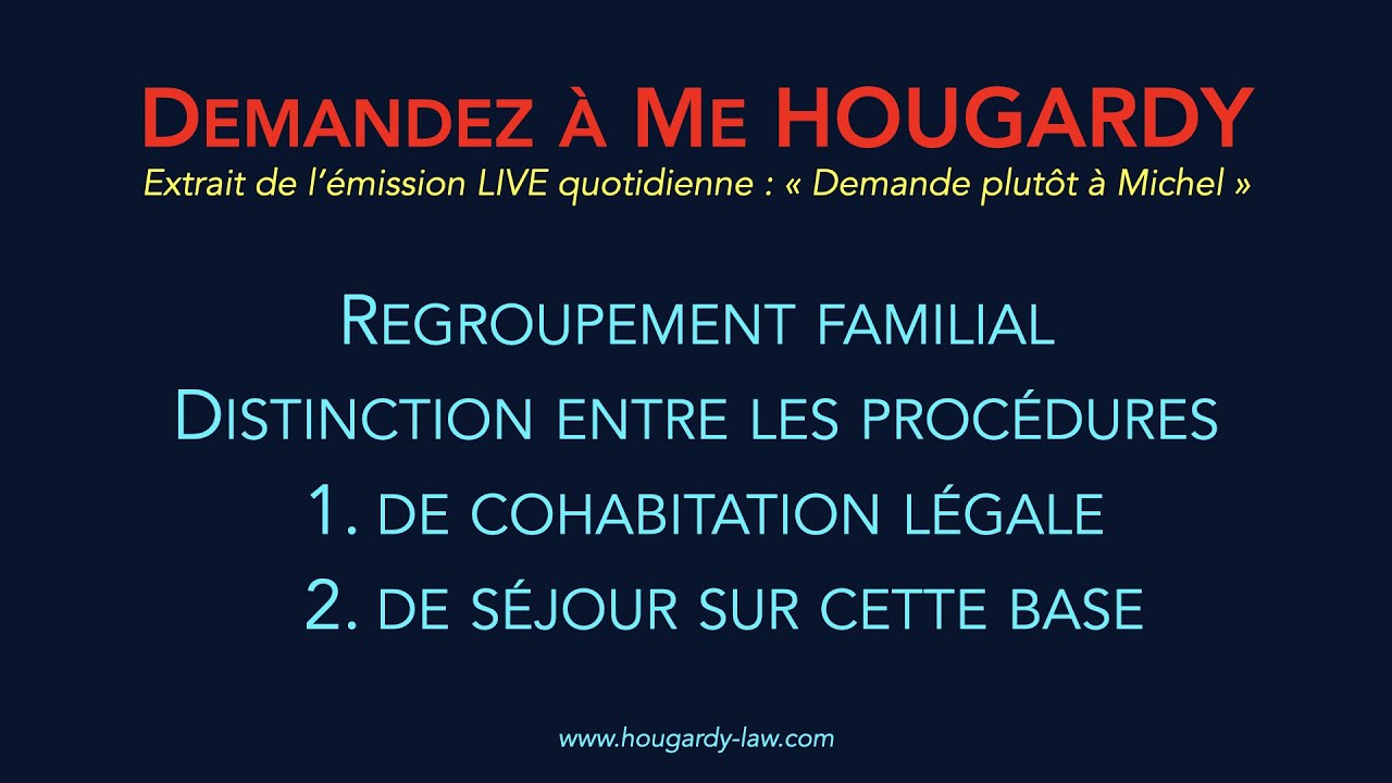 Distinction entre les procédures de cohabitation légale et de séjour sur cette base.
