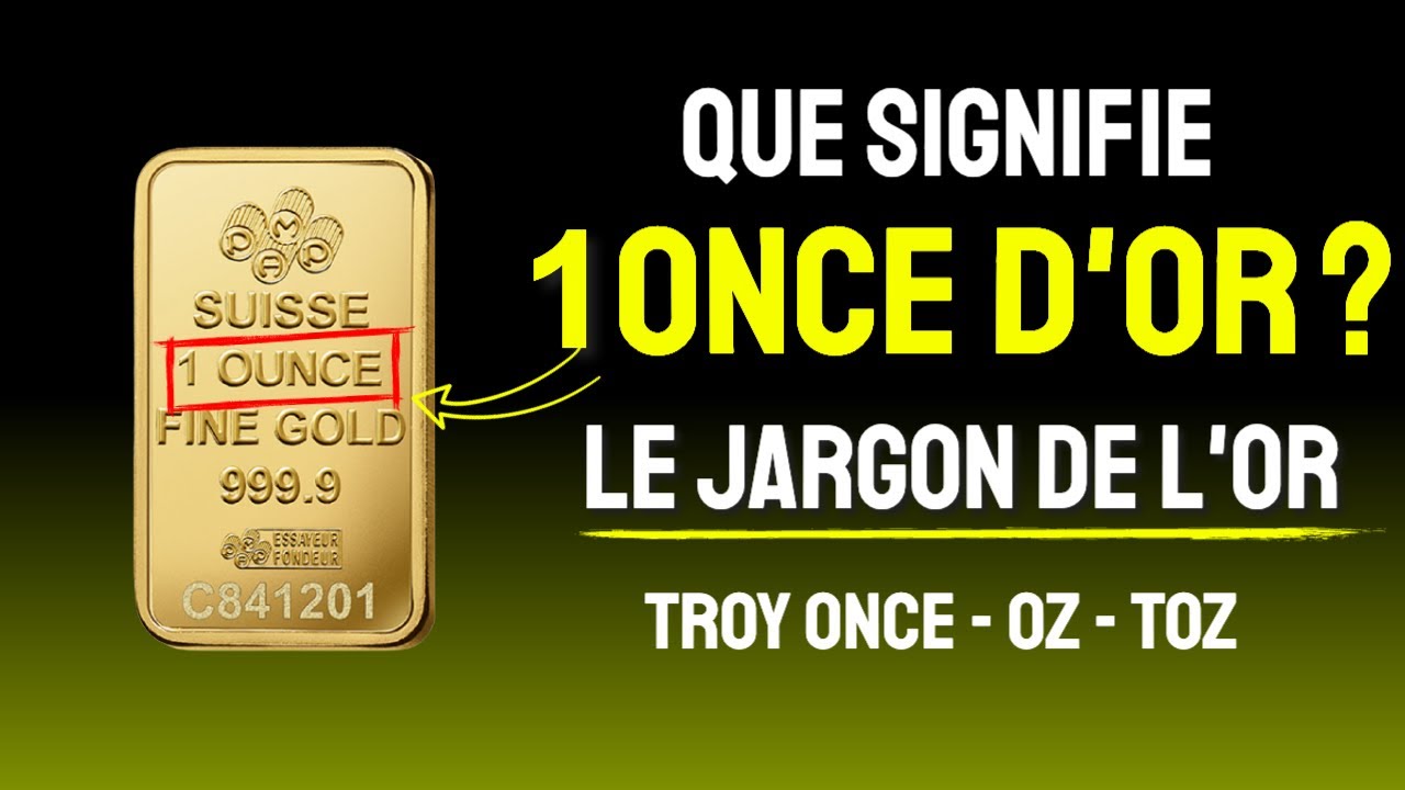 Qu'est-ce qu'une ONCE d'OR et COMMENT est FIXÉ le prix de l'OR ?