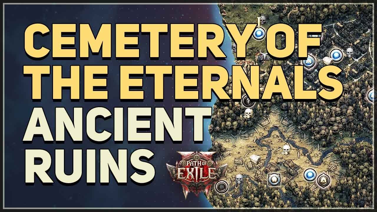 Cemetery of the Eternals Ancient Ruins Path of Exile 2