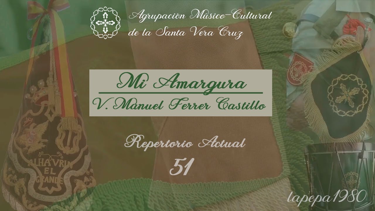 Mi Amargura | Repertorio | Agr. Músico-Cultural Santa Vera+Cruz 