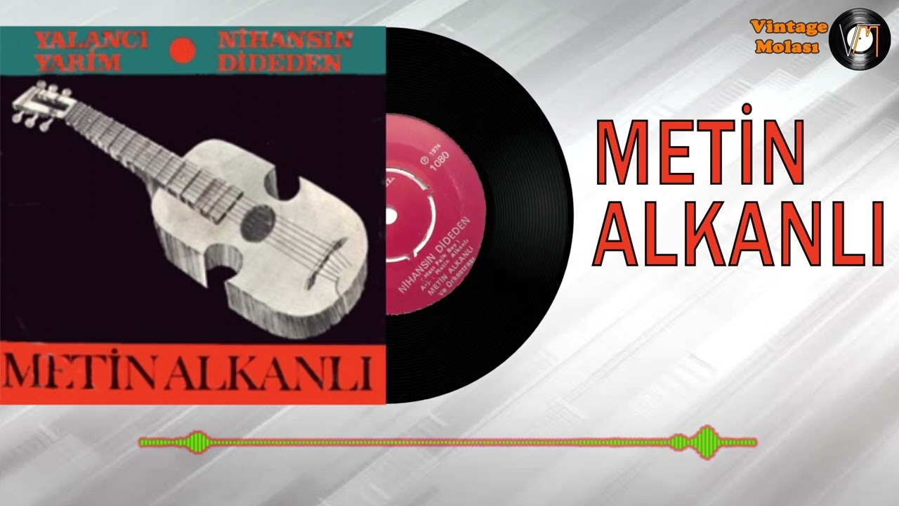 Metin Alkanlı - Yalancı Yarim (Plak Kayıt) • 1974