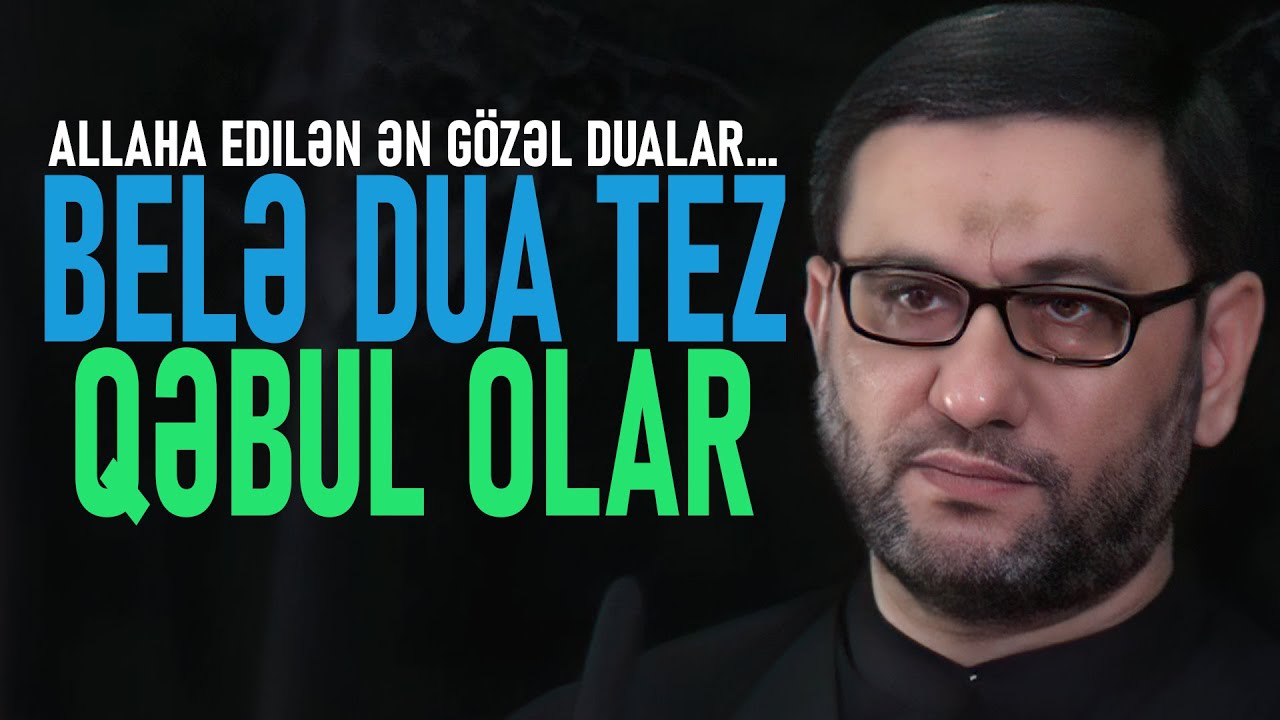Belə dua tez qəbul olar - Hacı Şahin - Allaha edilən ən g&ouml;zəl dualar...