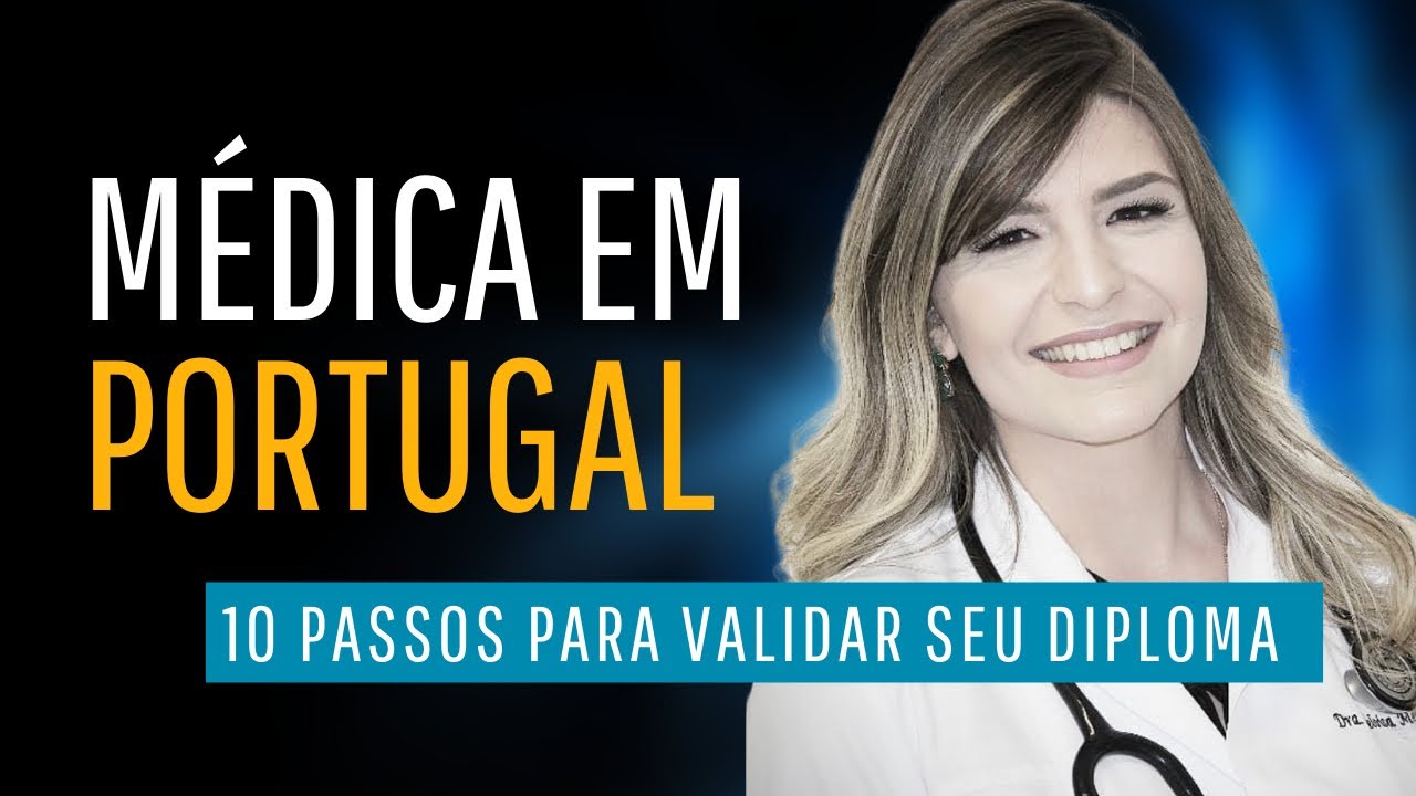 COMO VALIDAR O DIPLOMA DE MEDICINA EM PORTUGAL EM 2022?