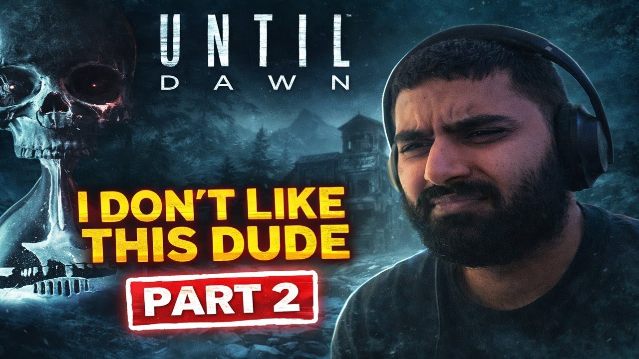 UNTIL DAWN|PART 2|I DONT LIKE THIS DUDE