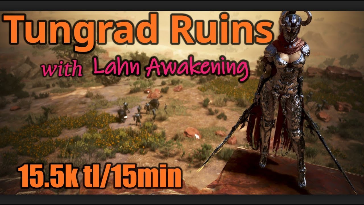 [PvE]BDO - Lahn Awakening - Tungrad Ruins (15.5k tl/15min)